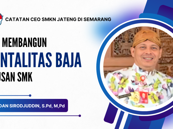 Seni Membangun Mentalitas Baja Lulusan SMK