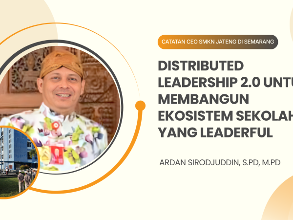 Distributed Leadership 2.0 Untuk Membangun Ekosistem Sekolah yang Leaderful