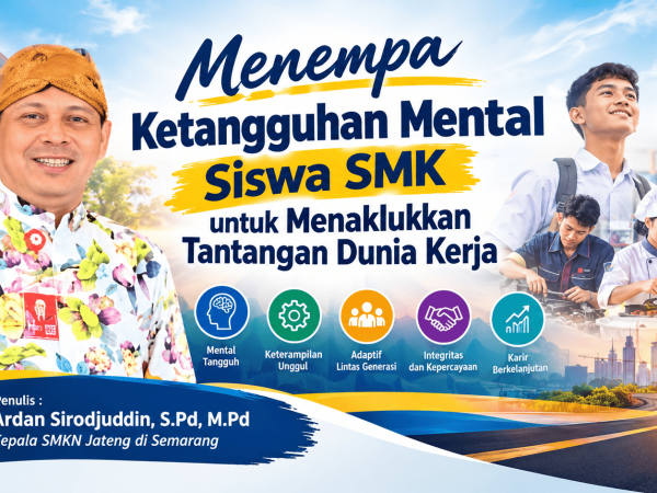 Menempa Ketangguhan Mental Siswa SMK untuk Menaklukkan Tantangan Dunia Kerja