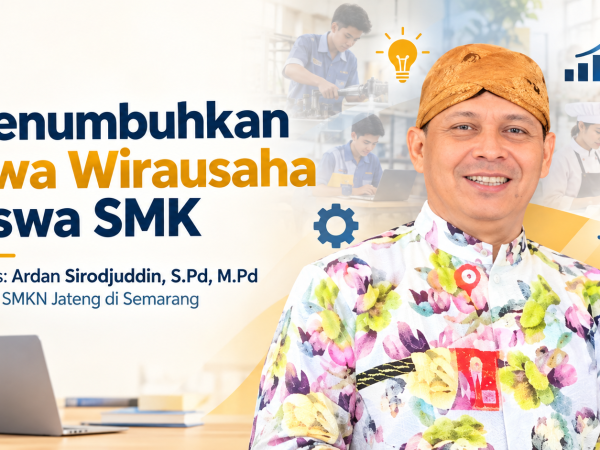 Menumbuhkan Jiwa Wirausaha Siswa SMK