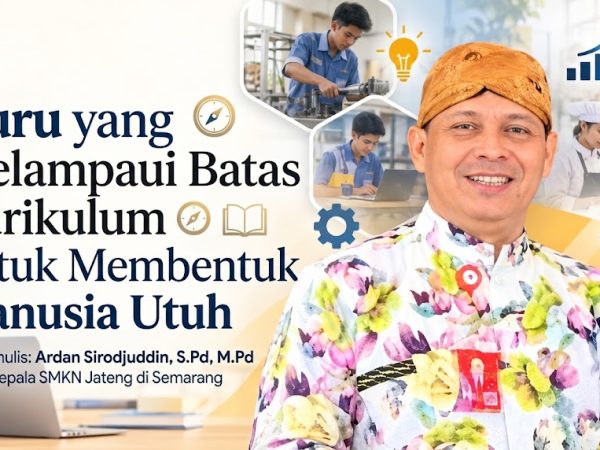 Guru yang Melampaui Batas Kurikulum untuk Membentuk Manusia Utuh