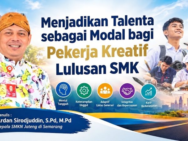 Menjadikan Talenta sebagai Modal bagi Pekerja Kreatif Lulusan SMK
