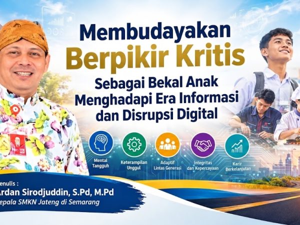 Membudayakan Berpikir Kritis Sebagai Bekal Anak Menghadapi Era Informasi dan Disrupsi Digital