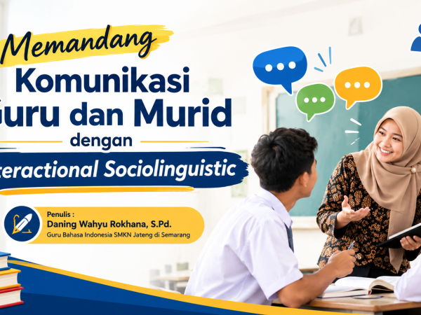 Memandang Komunikasi Guru dan Murid dengan Interactional Sociolinguistic
